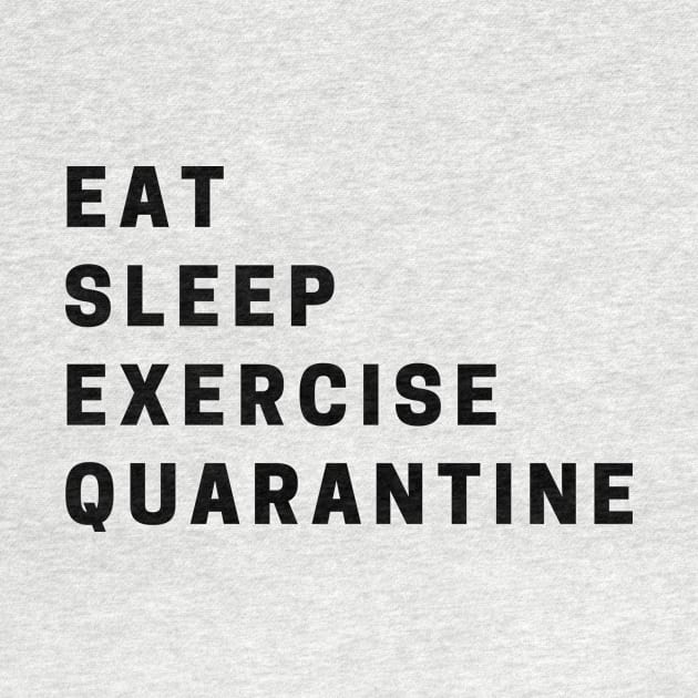 eat sleep exercise quarantine by EsChainarongShop